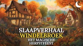 Slaapverhaal Windelbroek Deel 5 Het Magische Herfstfeest [upl. by Tallbot]