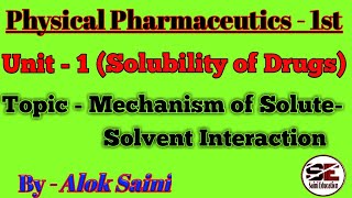 Mechanism of SoluteSolvent Interaction Physical Pharmaceutics1st [upl. by Lia]