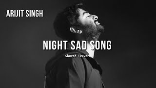 Arijit Singh Amaal Mallik Ankit Tiwari  Cry Night Sad Song LoFi  30 Mins [upl. by Fafa]