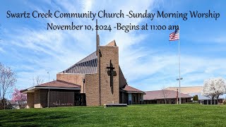 11102024  Swartz Creek Community Church Sunday Morning Worship [upl. by Inej]