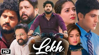 Lekh Full HD Movie  Gurnam Bhullar  Tania  Kaka Kautki  Story Explanation [upl. by Eseyt804]