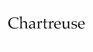 How to Pronounce Chartreuse [upl. by Silda]