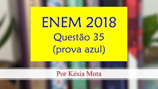 QUESTÃO 35 do ENEM 2018 prova azul [upl. by Adaner]