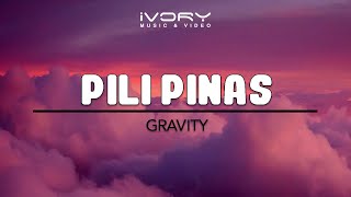 Gravity  Pili Pinas Official Lyric Video [upl. by Claybourne]