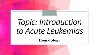 Introduction to Acute Leukemias  Myeloblast vs Lymphoblast  Hematology [upl. by Claudina]