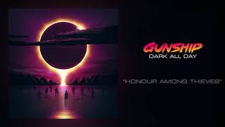 GUNSHIP  Honour Among Thieves Official Audio [upl. by Afatsuom60]