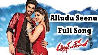 Alludu Seenu Movie  Alludu Seenu Full Song  Sai SrinivasSamantha [upl. by Anhcar323]