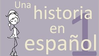 Learn Spanish  Una historia en español  Chapter 1 [upl. by Lahsiv]