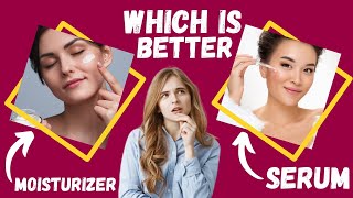 Which Is Better Serum or Moisturizer [upl. by Eitsyrk]