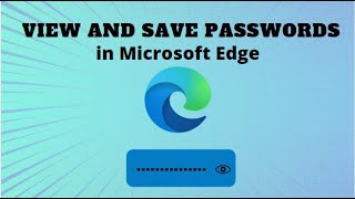 How to View and Save Passwords in Microsoft Edge 2024 [upl. by Igor]