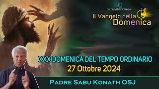 XXX DOMENICA DEL TEMPO ORDINARIO B 27 OTTOBRE 2024 P Sabu Konath OSJomelia paroladelgiorno [upl. by Lyrehc192]