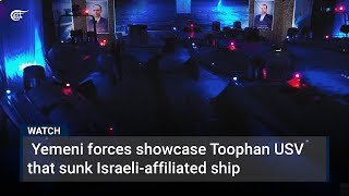 Yemeni forces showcase Toophan USV that sunk Israeliaffiliated ship [upl. by Nhguaval]