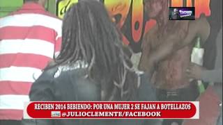 TIGUERAJE RECIBE 2014 BEBIENDO POR UNA MUJER DOS ARMAN PLEITO A BOTELLAZOS [upl. by Yraeht]