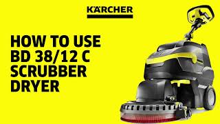 How To Use the Kärcher BD 38 12 C Floor Scrubber Dryer  Official Kärcher Video [upl. by Loar]