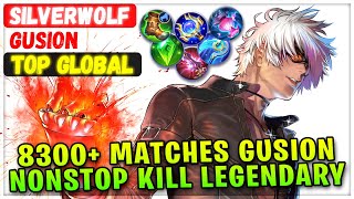 8300 Matches Gusion Nonstop Kill Legendary  Top Global Gusion  SilverWolf  Mobile Legends Build [upl. by Apur]