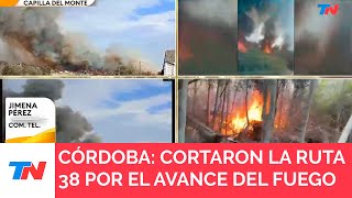 INCENDIOS EN CÓRDOBA I Cortaron la ruta 38 por el avance del fuego en Capilla del Monte y Los Cocos [upl. by Avie]