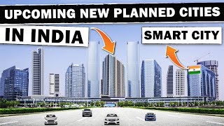 🇮🇳 Top 5 Upcoming New Cities In India With World Class Infrastructure  Smart City in india [upl. by Lovato]