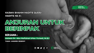 Shahih Hadits Qudsi  Hadits Kelima Anjuran Untuk Berinfak  Ustadz Dr Irfan Yuhadi MSI [upl. by Annaujat538]