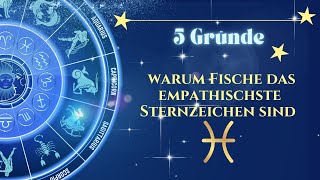 5 Gründe warum Fische das empathischste Sternzeichen sind [upl. by Musa353]