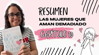 RESUMEN DEL CAPÍTULO 10  LAS MUJERES QUE AMAN DEMASIADOS DE ROBIN NORWOOD 📖 [upl. by Atiuqehc317]