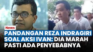 PAKAR PSIKOLOG Reza Indragiri Buka Suara soal Aksi Ivan Sugianto Amarah Pasti Ada Sebabnya [upl. by Yelir]