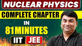 NUCLEAR PHYSICS in 81 Minutes  Full Chapter Revision  Class 12th JEE [upl. by Jelene286]