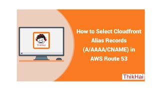 How to Select Cloudfront Alias Records AAAAACNAME in AWS Route 53 [upl. by Oibirot]