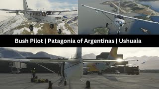 Bush Pilot  Patagonia Trip  Southern most tip of South America Argentina  Ushuaia  MSFS 2020 [upl. by Kcirdderf278]