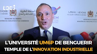 Ryad Mezzour  L’université UM6P de Benguerir temple de l’innovation industrielle [upl. by Delle586]