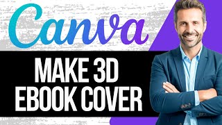 How To Make 3D Ebook Cover In Canva  Step by Step Tutorial 2024 [upl. by Aihsinyt]