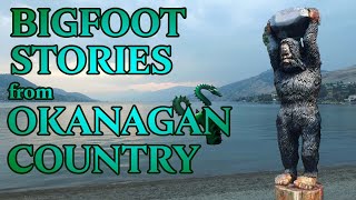 Classic Canadian Sasquatch Stories  Episode 4 The Okanagan [upl. by Eisset]