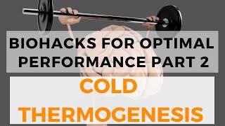 Biohacks for Optimal Performance Cold Thermogenesis [upl. by Esina]