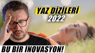 YAZ DİZİLERİ 2022  BU NASIL BİR VİZYON [upl. by Aicinoid]