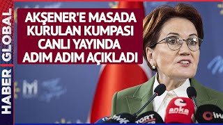 Akşenere 6lı Masada Kurulan Kumpası Canlı Yayında Adım Adım Anlattı [upl. by Domonic]