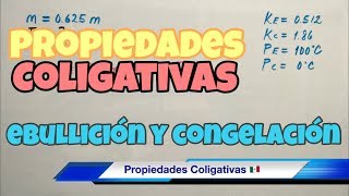 PROPIEDADES COLIGATIVAS de las Soluciones Punto de Congelación y Ebullición [upl. by Naiviv]