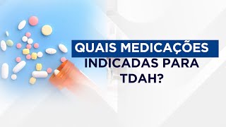 Quais medicações são indicadas para TDAH [upl. by Eahsan256]