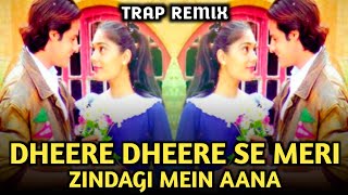 DHEERE DHEERE SE REMIX  BOLLYWOOD REMIX SONGS  90s SONGS  TRAP REMIX  HINDI SONGS REMIX  DJ MIX [upl. by Adlay]