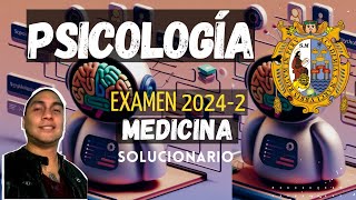 🔴 SOLUCIONARIO PSICOLOGÍA San Marcos 2024 2 ÁREA A MEDICINA Examen admisión Universidad San Marcos [upl. by Farr]