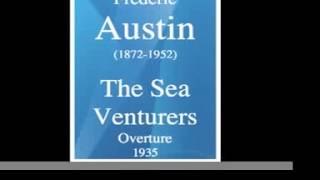 Frederic Austin 18721952  The Sea Venturers Overture 1935 MUST HEAR [upl. by Atims]