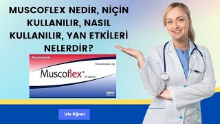 MUSCOFLEX Nedir Niçin Kullanılır Nasıl Kullanılır Yan Etkileri Nelerdir [upl. by Tenenbaum624]