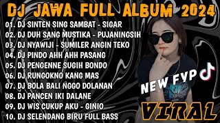 DJ JAWA FULL ALBUM VIRAL TIKTOK TERBARU 2024 FULL BASS🎶DJ SINTEN SING SAMBAT SIGAR X PUJANINGSIH [upl. by Dani]