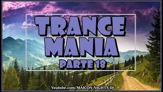 TRANCE MANIA Parte 18 2024 TranceUpliftingProgressive MAICON NIGHTS DJ maiconnightsdj [upl. by Bradway198]