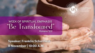 Week of Spiritual Emphasis 2024  Be Transformed [upl. by Adiol]