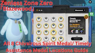 Blazewood All 8 Chivalrous Spirit Timely Assistance Medal Locations Guide【Zenless Zone Zero 12】 [upl. by Nnylyoj]