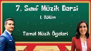 7 Sınıf Müzik Dersi  1 Bölüm  Temel Müzik Ögeleri [upl. by Raynard]