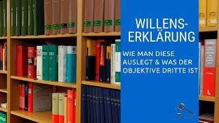 Auslegung von Willenserklärungen  Willenserklärung einfach erklärt I RechtVerständlich [upl. by Eahs]