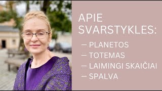 APIE SVARSTYKLES PLANETOS TOTEMAS LAIMINGI AKMENYS SKAIČIAI SPALVA [upl. by Noteloc]