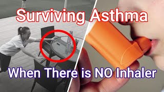 Surviving Asthma when there is NO Inhaler [upl. by Congdon]