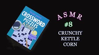 ASMR CROSSWORDS 8 WITH KETTLE CORN AND WHISPER [upl. by Mihe]