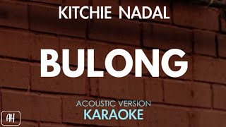 Kitchie Nadal  Bulong KaraokeAcoustic Version [upl. by Fredek]